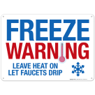 Freeze Warning Leave Heat On Let Faucets Drip Sign