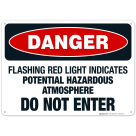 Flashing Red Light Indicates Potential Hazardous Atmosphere Do Not Enter Sign