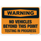 No Vehicles Beyond This Point Testing In Progress Sign