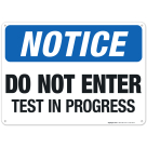 Notice Do Not Enter Test In Progress Sign