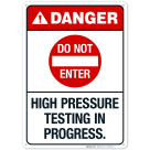 Do Not Enter High Pressure Testing In Progress Sign