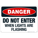Do Not Enter When Lights Are Flashing Sign