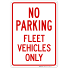 No Parking Fleet Vehicles Only Sign