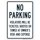 No Parking Violators Will Be Ticketed Booted Or Towed At Owner's Risk And Expense Sign