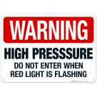 High Pressure Do Not Enter When Red Light Is Flashing Sign