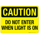 Do Not Enter When Light Is On Sign