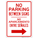 No Parking Between Signs With Right Arrow Bilingual Sign