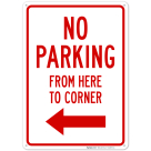 No Parking From Here To Corner With Left Arrow Sign