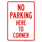 No Parking Here To Corner In Red Sign