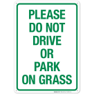 Please Do Not Drive Or Park On Grass In Green Sign