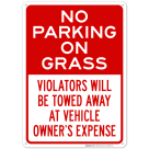 No Parking On Grass Violators Will Be Towed Away At Vehicle Owner's Expense Sign