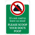 Its Not Cool to Leave Stool Scoop your Dog's Poop With Graphic
