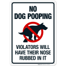 No Dog Pooping Violators Will Have Their Nose Rubbed In It with Graphic Sign