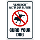 Please Don't Water Our Plants Curb Your Dog