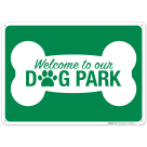 Welcome To Our Dog Park Sign
