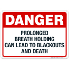 Prolonged Breath Holding Can Lead To Blackouts and Death Sign