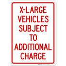 XLarge Vehicles Subject To Additional Charge Sign
