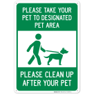 Please Take Your Pet To Designated Area Please Clean Up After Your Pet Sign