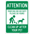 Attention Your Dog Did His Duty Please Do Yours Clean Up After Your Pet Sign