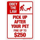 Obey The Law Pick Up After Your Pet Fine Up To $250 In Red Sign