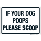 If Your Dog Poops Please Scoop Sign