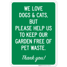 We Love Dogs And Cats But Please Help Us To Keep Our Garden Free Of Pet Waste Thank You