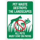 Pet Waste Destroys The Landscape All Pets Must Stay On Paths Sign