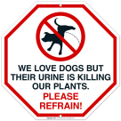 We Love Dogs But Their Urine Is Killing Our Plants Please Refrain