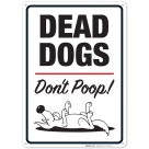 Dead Dogs Don't Poop Sign