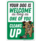 Your Dog Is Welcome As Long One of You Cleans Up Sign