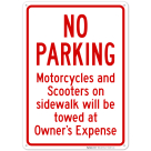 No Parking Motorcycles And Scooters On Sidewalk Will Be Towed At Owner's Expense Sign