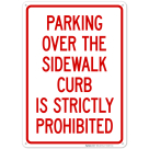 Parking Over The Sidewalk Curb Is Strictly Prohibited Sign