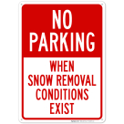 No Parking When Snow Removal Conditions Exist Sign