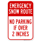 Emergency Snow Route No Parking If Over 2 Inches Sign
