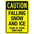 Caution Falling Snow And Ice Park At Your Own Risk In Yellow Sign