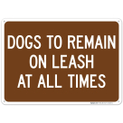 Dogs To Remain On Leash At All Times Sign