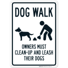 Dog Walk Owners Must Clean Up And Leash Their Dogs with Graphic Sign
