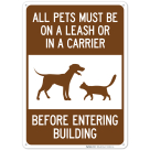 All Pets Must Be On A Leash Of In A carrier Before Entering Building