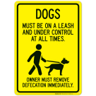 Dogs Must Be On Leash And Under Control At All Times Owner Must Remove Defecation Sign