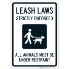 Leash Laws Strictly Enforced All Animals Must be Under Restraint Sign