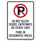 Do Not Block Doors Enter Ways Or Other Cars Park In Designated Areas With Graphic Sign