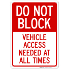 Do Not Block Vehicle Access Needed At All Times Sign