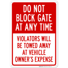 Do Not Block Gate At Any Time Violator's Will Be Towed Away Sign