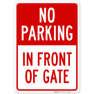 No Parking In Front Of Gate Sign, (SI-63256)