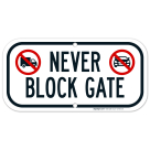 Never Block Gate With No Car And No Truck Symbols Sign
