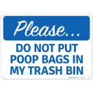 Please Do Not Put Poop Bags In My Trash Bin Sign