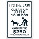 It's The Law Clean Up After Your Dog Maximum Fine $250 Public Health Law In Black Sign