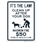 It's The Law Clean Up After Your Dog Maximum Fine $50 Public Health Law Sign