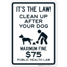 It's The Law Clean Up After Your Dog Maximum Fine $75 Public Health Law Sign