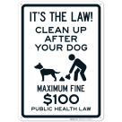 It's The Law Clean Up After Your Dog Maximum Fine $100 Public Health Law Sign